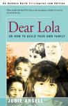 Dear Lola: Or How to Build Your Own Family Dear Lola: Or How to Build Your Own Family