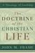 The Doctrine of the Christian Life (A Theology of Lordship)