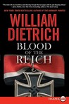 Blood of the Reich by William Dietrich