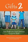 Gifts 2: How People with Down Syndrome Enrich the World Gifts 2: How People with Down Syndrome Enrich the World