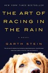 The Art of Racing in the Rain by Garth Stein The Art of Racing in the Rain by Garth Stein