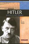 Adolf Hitler: Dictator of Nazi Germany (Signature Lives: Modern World series) (Signature Lives: Modern World) Adolf Hitler: Dictator of Nazi Germany (Signature Lives: Modern World series) (Signature Lives: Modern World)