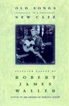 Old Songs in a New Cafe: Selected Essays Old Songs in a New Cafe: Selected Essays