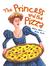 The Princess and the Pizza