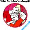 The Mother's Mouth The Mother's Mouth