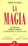 La Magia / The Spark: Una Historia Sobre El Poder De La Creatividad Y La Imaginacion / Igniting The Creative Fire That Lives Within Us All (Spanish Edition)