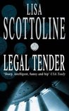 Legal Tender by Lisa Scottoline Legal Tender by Lisa Scottoline