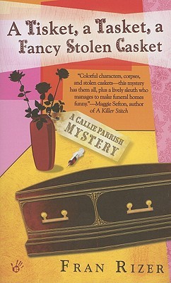 A Tisket, A Tasket, A Fancy Stolen Casket (A Callie Parrish Mystery #1)
