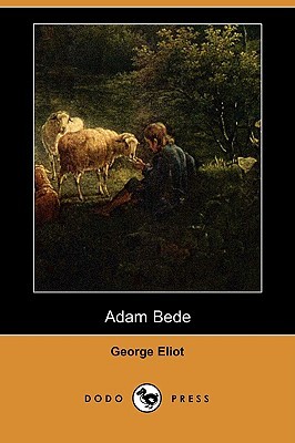 Adam Bede by George Eliot Adam Bede by George Eliot