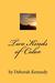 Two Kinds of Color by Deborah Kennedy Two Kinds of Color by Deborah Kennedy
