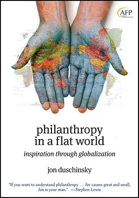 Philanthropy in a Flat World by Jon Duschinsky