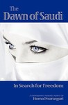 The Dawn of Saudi: In Search for Freedom The Dawn of Saudi: In Search for Freedom