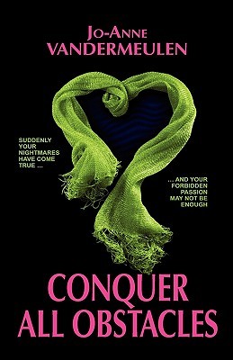 Conquer All Obstacles by Jo-Anne Vandermeulen
