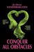 Conquer All Obstacles by Jo-Anne Vandermeulen Conquer All Obstacles by Jo-Anne Vandermeulen