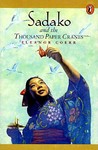 Sadako and the Thousand Paper Cranes by Eleanor Coerr Sadako and the Thousand Paper Cranes by Eleanor Coerr