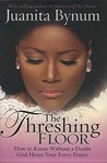 The Threshing Floor by Juanita Bynum