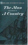The Man Without a Country and Its History The Man Without a Country and Its History