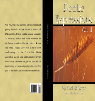 Poetic Expressions Vol. II by Carl McKever Poetic Expressions Vol. II by Carl McKever