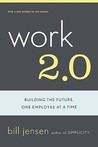 Work 2.0: Building The Future, One Employee At A Time Work 2.0: Building The Future, One Employee At A Time