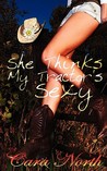 She Thinks My Tractor's Sexy (Country Music Collection, #2) She Thinks My Tractor's Sexy (Country Music Collection, #2)
