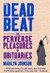 The Dead Beat: The Perverse Pleasures Of Obituaries