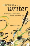 How to Be a Writer by Barbara Baig How to Be a Writer by Barbara Baig