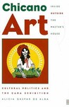 Chicano Art Inside/Outside the Master's House: Cultural Politics and the Cara Exhibition