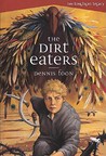The Dirt Eaters by Dennis Foon The Dirt Eaters by Dennis Foon