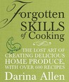 Forgotten Skills of Cooking by Darina Allen Forgotten Skills of Cooking by Darina Allen