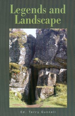 Legends and Landscape: Articles Based on Plenary Papers Presented at the 5th Celtic-Nordic-Baltic Folklore Symposium, Reykjavik 2005 Terry Gunnell Legends and Landscape: Articles Based on Plenary Papers Presented at the 5th Celtic-Nordic-Baltic Folklore Symposium, Reykjavik 2005 Terry Gunnell