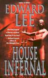 House Infernal by Edward Lee House Infernal by Edward Lee