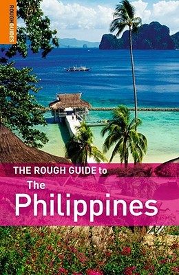 The Rough Guide to The Philippines, First Edition ROUGH GUIDES