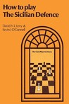 How to Play the Sicilian Defense How to Play the Sicilian Defense