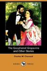 The Goophered Grapevine and Other Stories (Dodo Press) The Goophered Grapevine and Other Stories (Dodo Press)