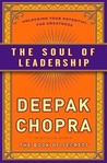 The Soul of Leadership: Unlocking Your Potential for Greatness The Soul of Leadership: Unlocking Your Potential for Greatness