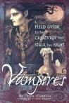 Vampires: A Field Guide to the Creatures That Stalk the Night