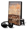 The Ruin of the Roman Empire: A New History [With Earbuds]