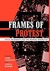 Frames of Protest: Social M...