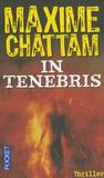In Tenebris by Maxime Chattam In Tenebris by Maxime Chattam