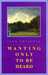 Wanting Only to Be Heard -Awp (Hardcover)