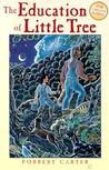 The Education of Little Tree by Forrest Carter The Education of Little Tree by Forrest Carter