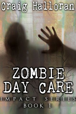 Zombie Day Care (Impact, #1)