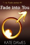 Fade Into You (Fade, #1)