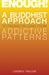 Enough!: A Buddhist Approach To Finding Release From Addictive Patterns
