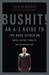 Bushit!: An A-Z Guide to th...