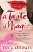 A Taste of Magic by Tracy Madison A Taste of Magic by Tracy Madison
