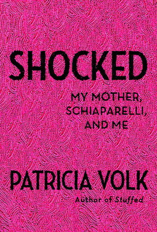 Shocked: My Mother, Schiaparelli, and Me