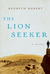 The Lion Seeker by Kenneth Bonert The Lion Seeker by Kenneth Bonert