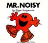 Mr. Noisy by Roger Hargreaves Mr. Noisy by Roger Hargreaves