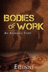 Bodies of Work by Etienne Bodies of Work by Etienne